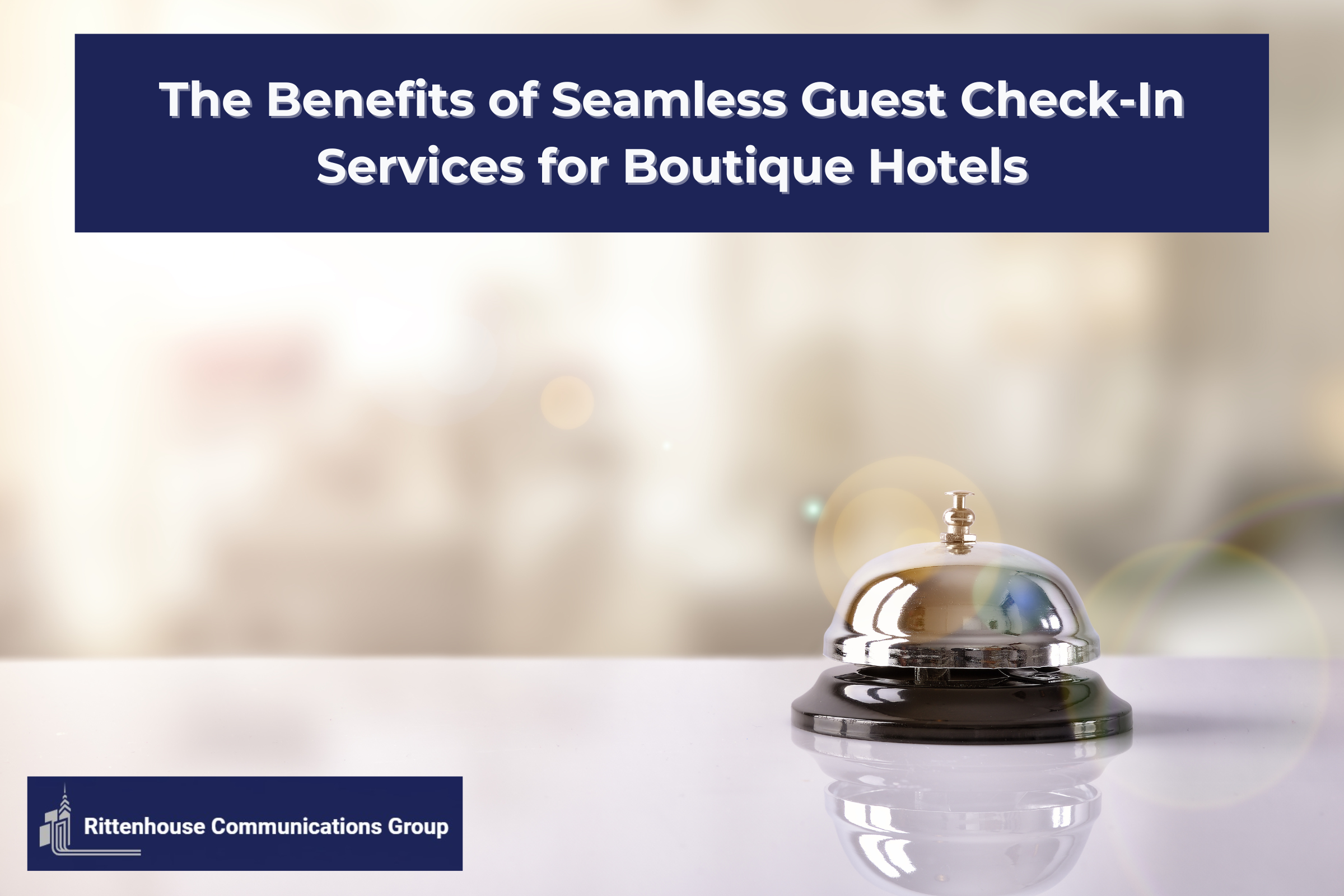 The Benefits of Seamless Guest Check-In Services for Boutique Hotels